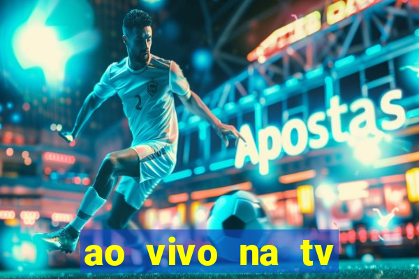 ao vivo na tv real madrid x leganes